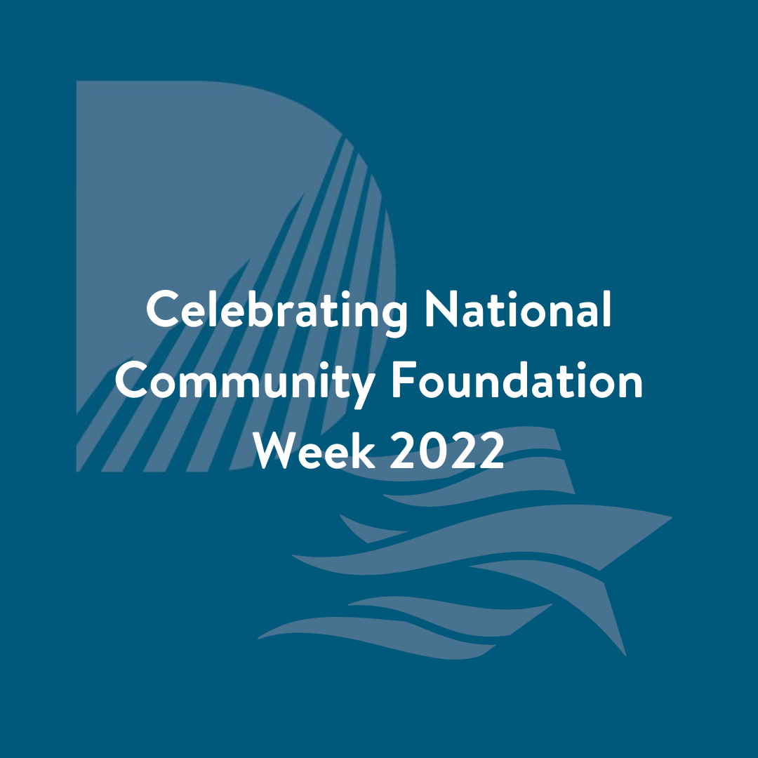 Celebrating National Community Foundation Week 2022